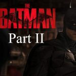 جزئیات جدید از فیلم‌نامه فیلم The Batman: Part II