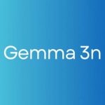 گوگل از مدل Gemma 3n پرده برداشت؛ هوش مصنوعی قدرتمند، روان و آفلاین روی گوشی شما